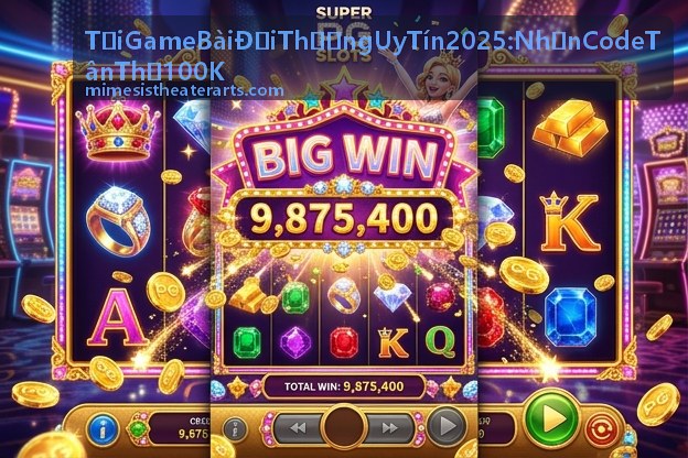 Game Bài Đổi Thưởng Uy Tín 2025 - Nhận Code Tân Thủ 100K